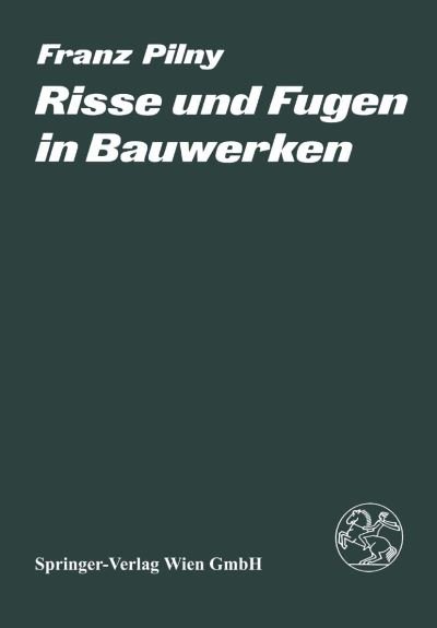 Cover for F Pilny · Risse Und Fugen in Bauwerken (Paperback Book) [Softcover Reprint of the Original 1st 1981 edition] (2014)