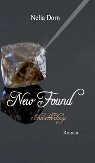 Cover for Nelia Dorn · New Found (Hardcover Book) (2015)
