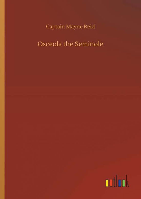 Cover for Reid · Osceola the Seminole (Bog) (2018)