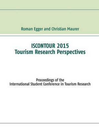 Cover for Roman Egger · Iscontour 2015 - Tourism Research Perspectives (Paperback Book) (2015)