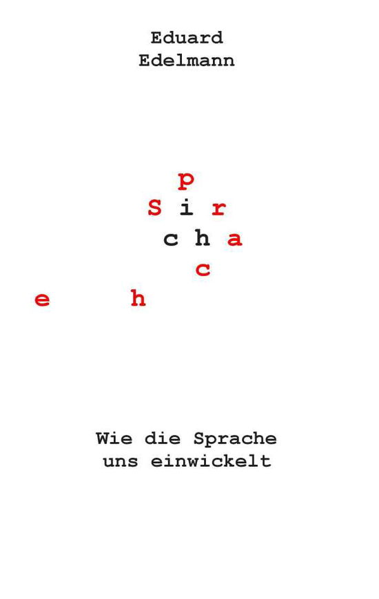 Cover for Eduard Edelmann · Wie Die Sprache Uns Einwickelt (Paperback Book) (2015)