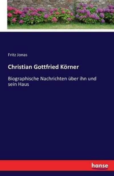 Christian Gottfried Körner - Jonas - Libros -  - 9783741153969 - 3 de junio de 2016