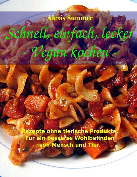 Cover for Summer · Schnell, einfach, lecker - Vegan (Book)