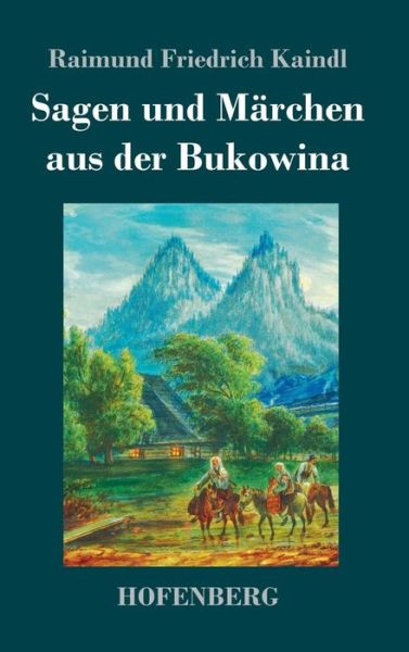 Cover for Kaindl · Sagen und Märchen aus der Bukowi (Book) (2018)