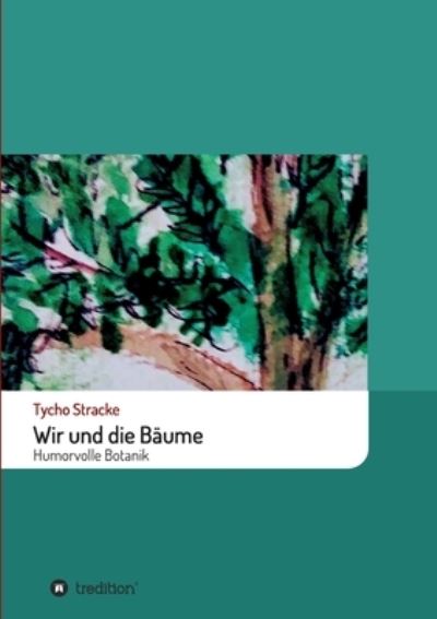 Cover for Stracke · Wir und die Bäume (Book) (2020)