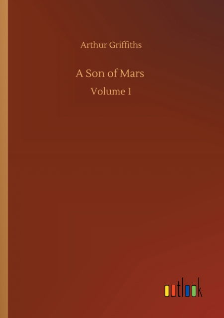 Cover for Arthur Griffiths · A Son of Mars: Volume 1 (Paperback Book) (2020)