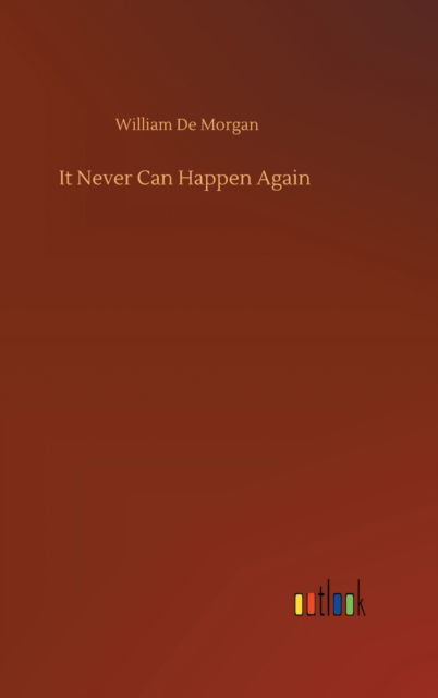 Cover for William De Morgan · It Never Can Happen Again (Hardcover Book) (2020)