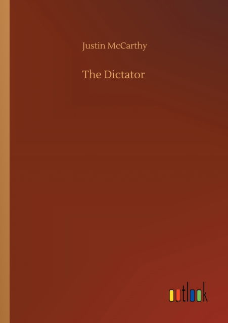 Cover for Justin McCarthy · The Dictator (Paperback Book) (2020)