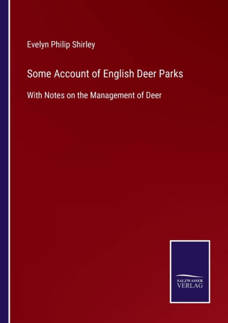 Cover for Evelyn Philip Shirley · Some Account of English Deer Parks (Paperback Book) (2021)