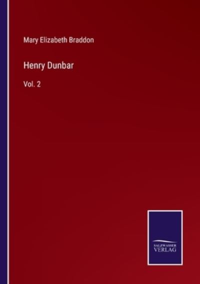 Henry Dunbar - Mary Elizabeth Braddon - Livros - Salzwasser-Verlag - 9783752593969 - 5 de abril de 2022