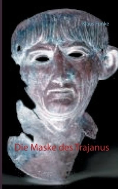 Cover for Funke · Die Maske des Trajanus (Bok) (2020)