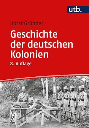 Cover for Horst Gründer · Geschichte der deutschen Kolonien (Paperback Book) (2022)