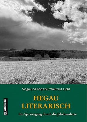 Cover for Siegmund Kopitzki · Hegau literarisch. Ein Spaziergang durch die Jahrhunderte (Book) (2024)