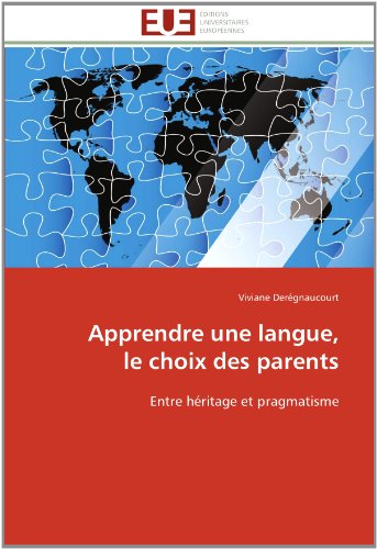 Cover for Viviane Derégnaucourt · Apprendre Une Langue,  Le Choix Des Parents: Entre Héritage et Pragmatisme (Paperback Book) [French edition] (2018)