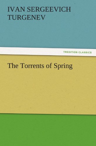 Cover for Ivan Sergeevich Turgenev · The Torrents of Spring (Tredition Classics) (Pocketbok) (2011)