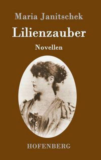 Cover for Maria Janitschek · Lilienzauber (Hardcover Book) (2015)