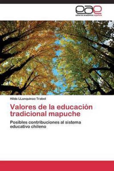 Cover for Llanquinao Trabol Hilda · Valores De La Educacion Tradicional Mapuche (Taschenbuch) (2011)