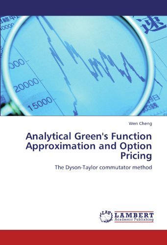 Cover for Wen Cheng · Analytical Green's Function Approximation and Option Pricing: the Dyson-taylor Commutator Method (Paperback Bog) (2011)