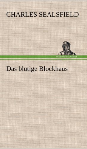 Cover for Charles Sealsfield · Das Blutige Blockhaus (Hardcover Book) [German edition] (2012)