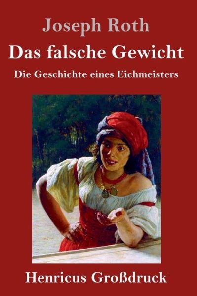Cover for Joseph Roth · Das falsche Gewicht (Grossdruck) (Inbunden Bok) (2019)