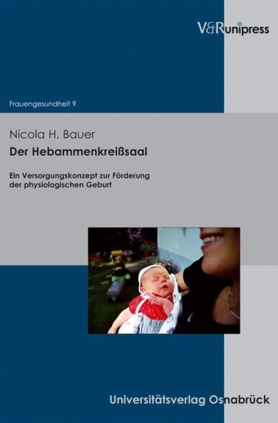 Cover for Nicola H Bauer · Der Hebammenkreisssaal (Frauengesundheit) (Paperback Book) (2011)