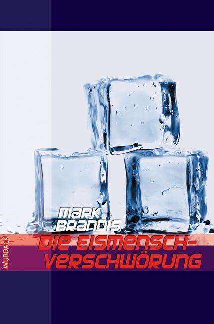 Brandis:die Eismensch-verschwörung - Mark Brandis - Books -  - 9783938065969 - 