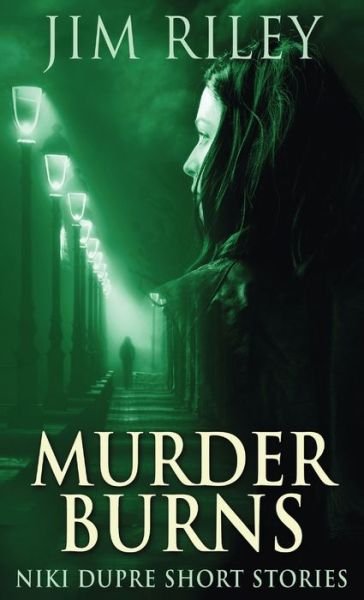 Cover for Jim Riley · Murder Burns (Hardcover Book) (2021)