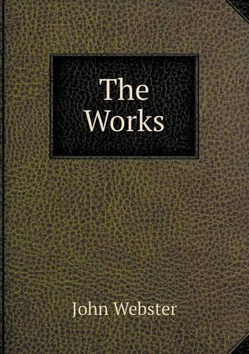 Cover for John Webster · The Works (Paperback Book) (2013)