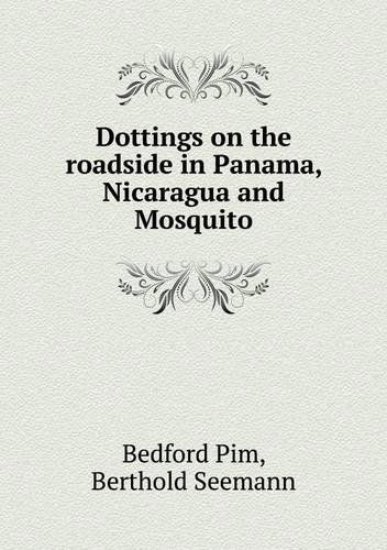 Cover for Berthold Seemann · Dottings on the Roadside in Panama, Nicaragua and Mosquito (Pocketbok) (2013)