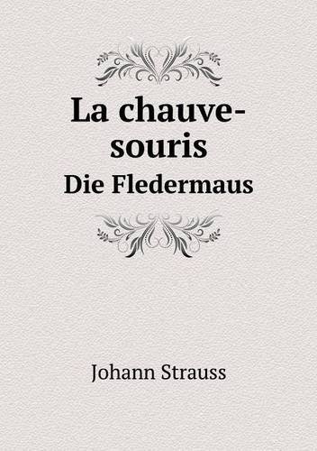 Cover for Johann Strauss · La Chauve-souris Die Fledermaus (Paperback Bog) [French edition] (2013)