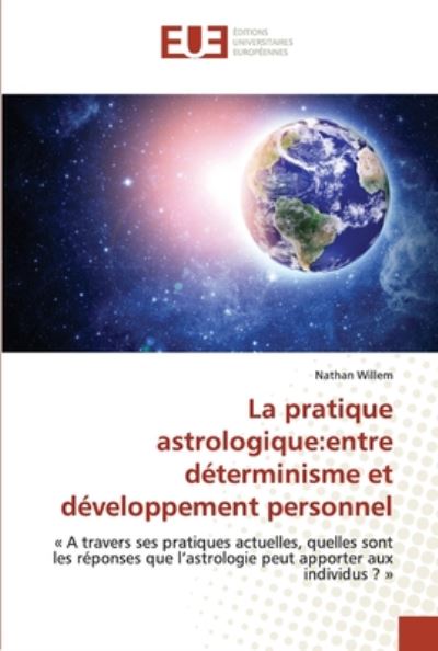 La pratique astrologique:entre d - Willem - Books -  - 9786138419969 - July 9, 2020