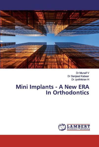 Mini Implants - A New ERA In Orthodon - V - Bøger -  - 9786200099969 - 16. maj 2019