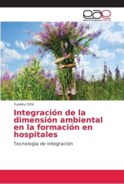 Integración de la dimensión ambie - Ortiz - Books - - 9786202165969 - October 5, 2018