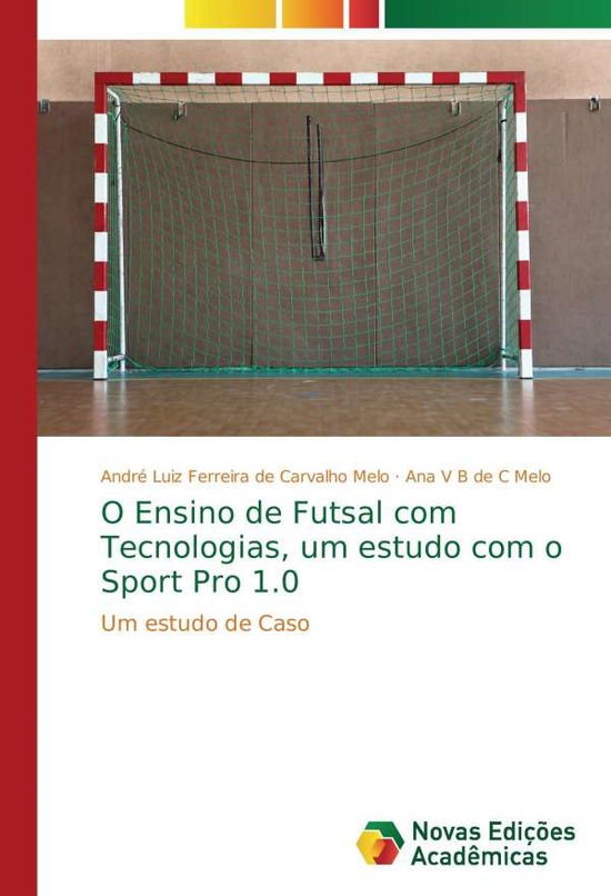 Cover for Melo · O Ensino de Futsal com Tecnologias (Book)