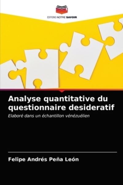 Analyse quantitative du questionnaire desideratif - Felipe Andrés Peña León - Books - Editions Notre Savoir - 9786203634969 - April 19, 2021