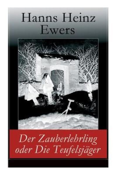 Cover for Hanns Heinz Ewers · Der Zauberlehrling oder Die Teufelsjager (Taschenbuch) (2017)