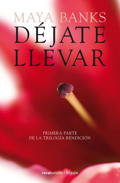 Cover for Maya Banks · Dejate Llevar (Pocketbok) (2015)