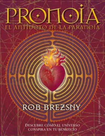 Cover for Rob Brezsny · Pronoia, El Antidoto de la Paranoia (Paperback Book) (2018)