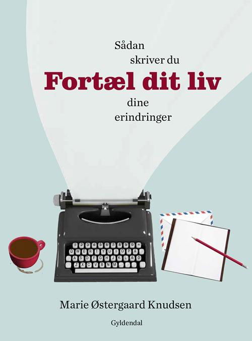 Cover for Marie Østergaard Knudsen · Fortæl dit liv (Hæftet bog) [1. udgave] (2016)