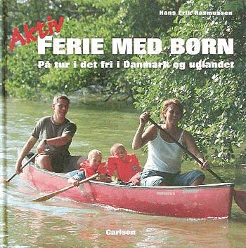 Aktiv ferie med børn - Hans Erik Rasmussen - Books - Carlsen - 9788756293969 - January 15, 2003
