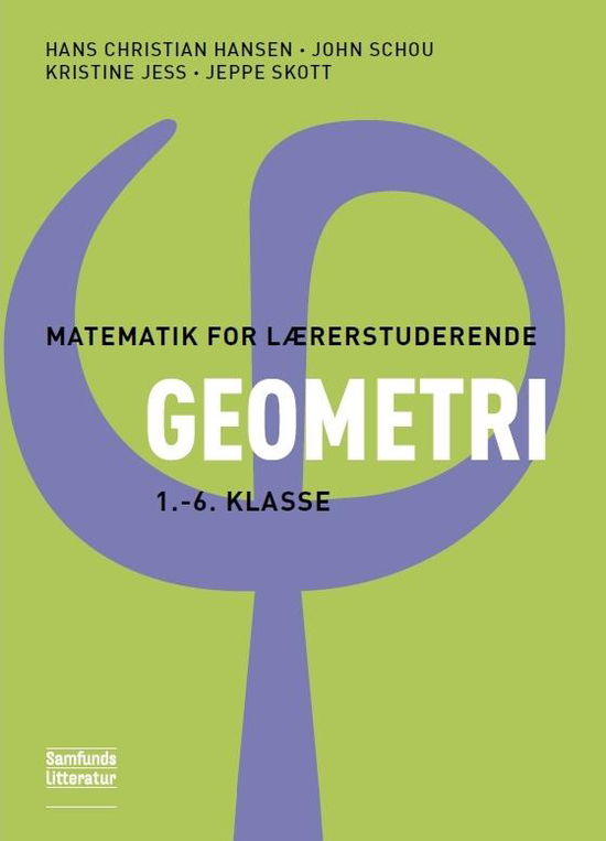 Cover for Hans Christian Hansen, John Schou, Kristine Jess, Jeppe Skott · Matematik for lærerstuderende - Geometri (Sewn Spine Book) [1er édition] (2013)