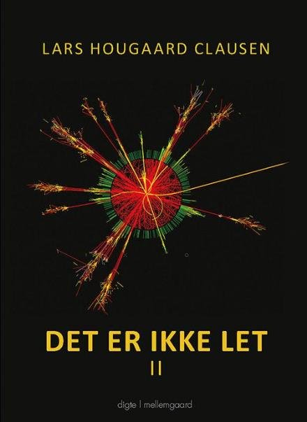 Det er ikke let II - Lars Hougaard Clausen - Bøger - Forlaget mellemgaard - 9788771902969 - 31. januar 2017