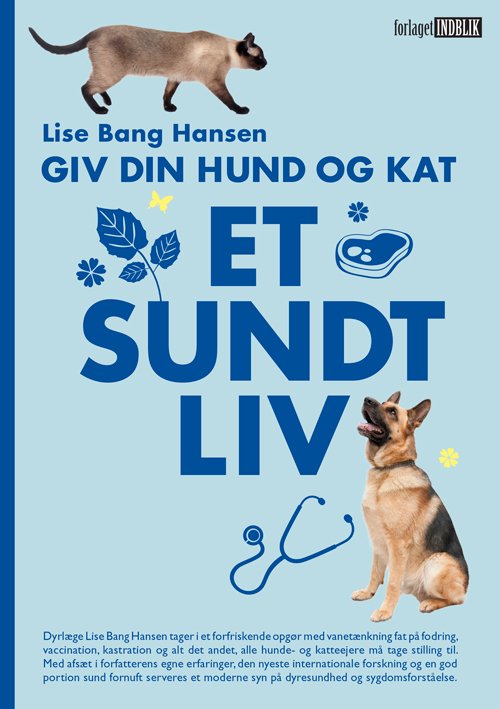 Cover for Lise Bang Hansen · Giv Din Hund og Kat et Sundt Liv (Sewn Spine Book) [Paperback] (2013)