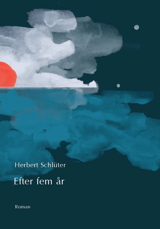 Cover for Herbert Schlüter · Efter fem år (Heftet bok) [1. utgave] (2023)