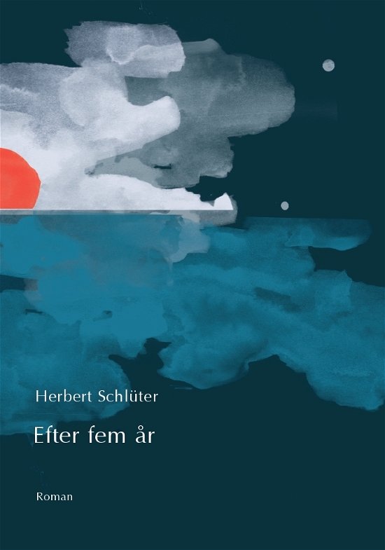 Cover for Herbert Schlüter · Efter fem år (Sewn Spine Book) [1º edição] (2023)