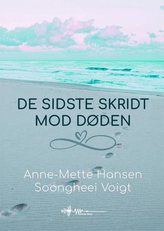 Anne-Mette Hansen og Soongheei Voigt · De sidste skridt mod døden (Gebundenes Buch) [1. Ausgabe] (2024)