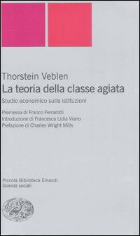 Cover for Thorstein Veblen · La Teoria Della Classe Agiata. Studio Economico Sulle Istituzioni (Book)