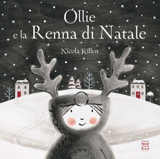 Cover for Nicola Killen · Ollie E La Renna Di Natale. Ediz. Illustrata (Book)