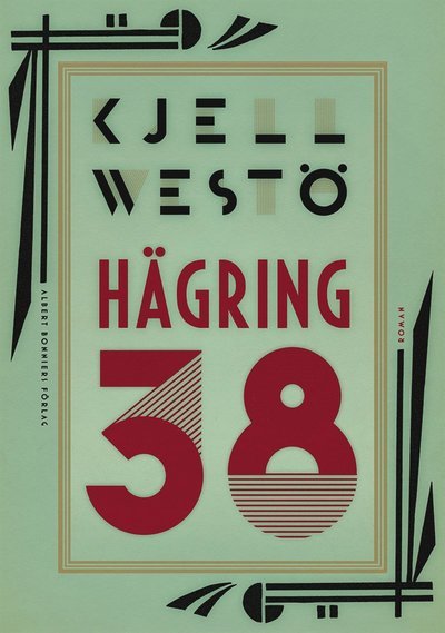 Hägring 38 - Kjell Westö - Books - Albert Bonniers Förlag - 9789100134969 - August 8, 2013