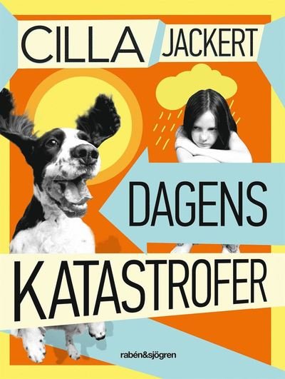 Cover for Cilla Jackert · Dagens katastrofer (ePUB) (2013)